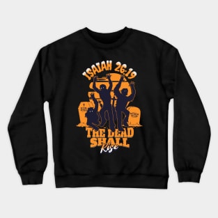 The Dead Shall Rise Crewneck Sweatshirt